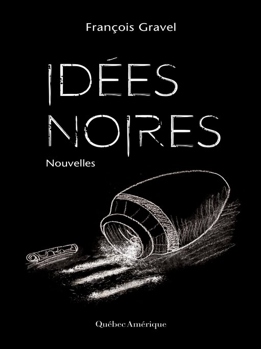 Title details for Idées noires by François Gravel - Available